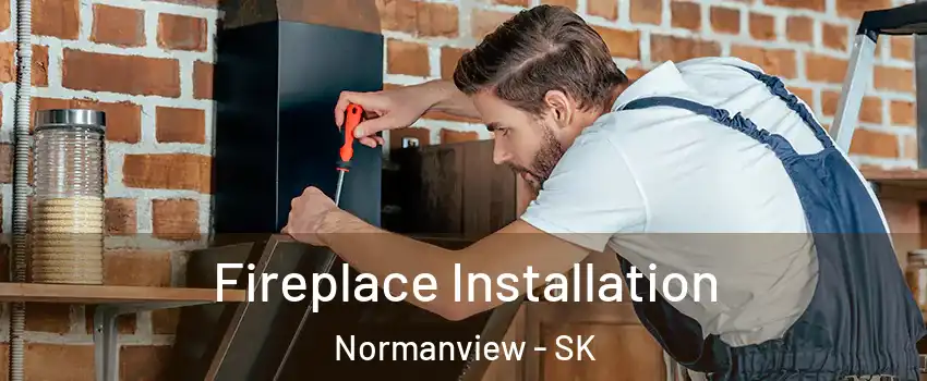  Fireplace Installation Normanview - SK