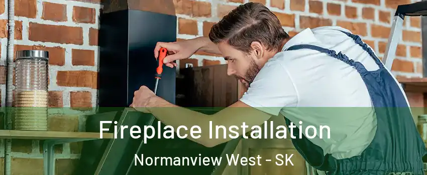  Fireplace Installation Normanview West - SK