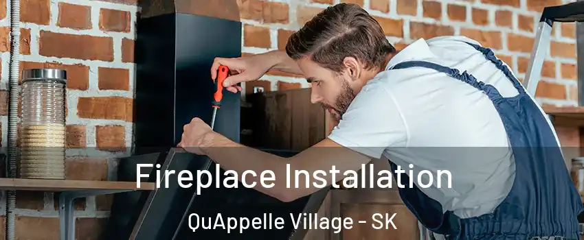  Fireplace Installation QuAppelle Village - SK
