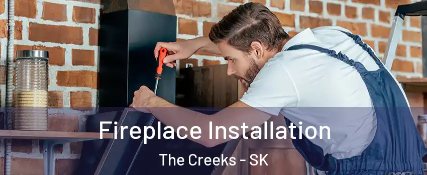  Fireplace Installation The Creeks - SK