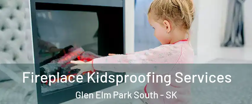  Fireplace Kidsproofing Services Glen Elm Park South - SK