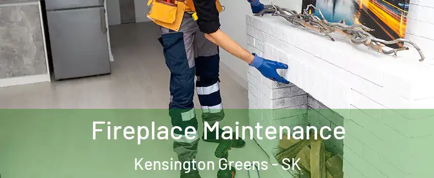 Fireplace Maintenance Kensington Greens - SK