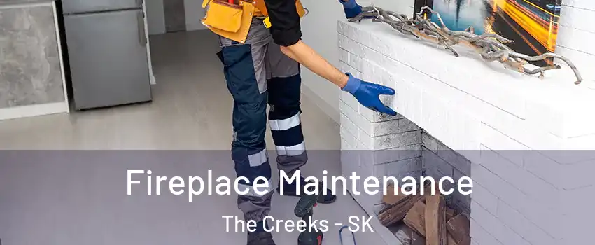  Fireplace Maintenance The Creeks - SK