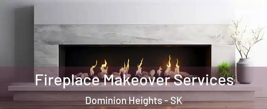 Fireplace Makeover Services Dominion Heights - SK