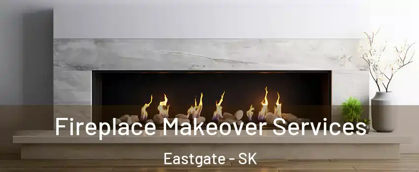 Fireplace Makeover Services Eastgate - SK