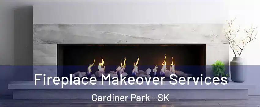 Fireplace Makeover Services Gardiner Park - SK