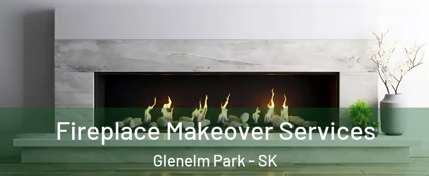 Fireplace Makeover Services Glenelm Park - SK