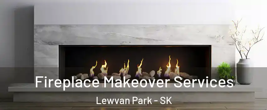Fireplace Makeover Services Lewvan Park - SK