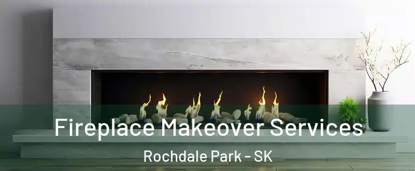  Fireplace Makeover Services Rochdale Park - SK
