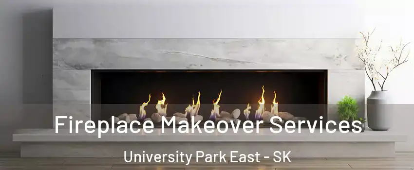 Fireplace Makeover Services University Park East - SK