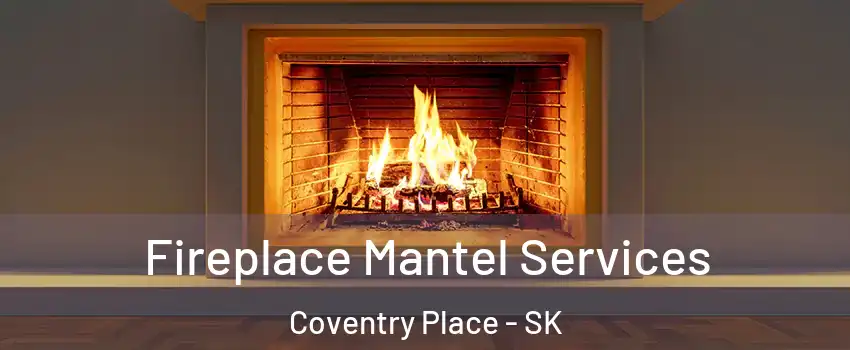  Fireplace Mantel Services Coventry Place - SK
