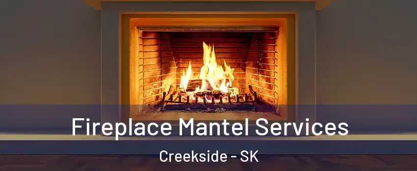  Fireplace Mantel Services Creekside - SK