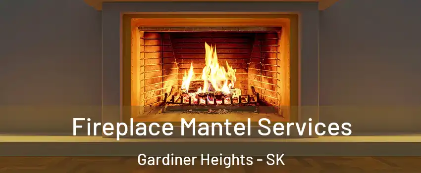  Fireplace Mantel Services Gardiner Heights - SK