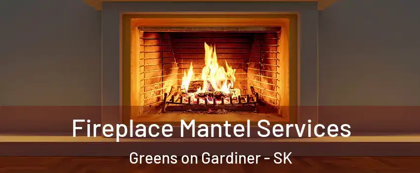  Fireplace Mantel Services Greens on Gardiner - SK