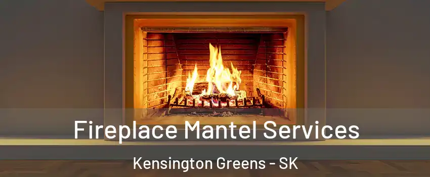  Fireplace Mantel Services Kensington Greens - SK