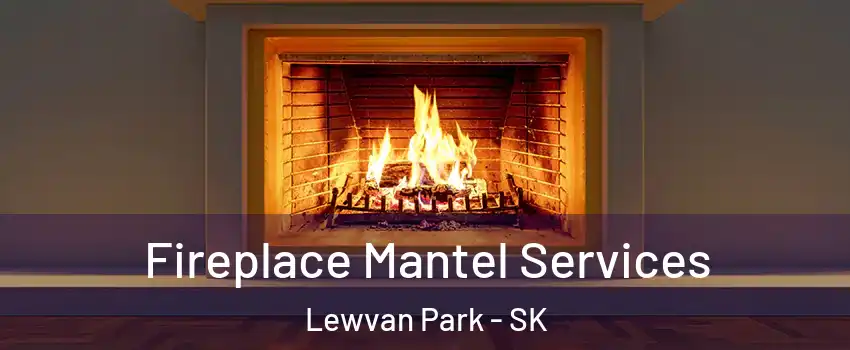  Fireplace Mantel Services Lewvan Park - SK