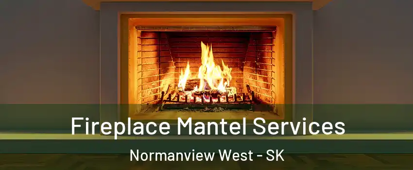  Fireplace Mantel Services Normanview West - SK