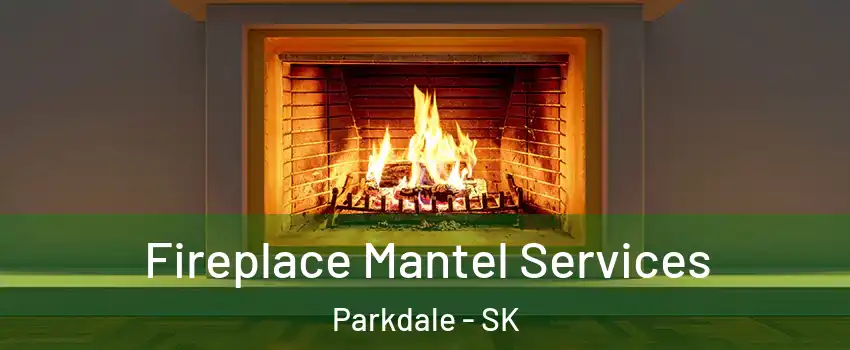  Fireplace Mantel Services Parkdale - SK