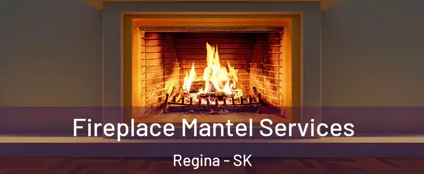  Fireplace Mantel Services Regina - SK