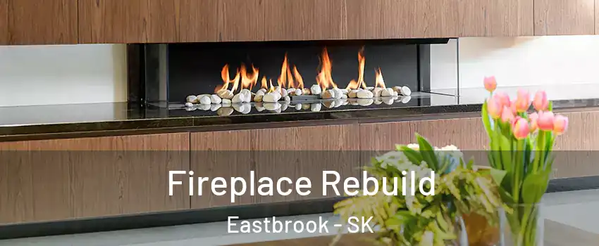  Fireplace Rebuild Eastbrook - SK