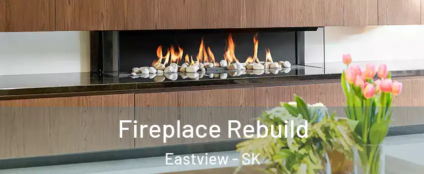  Fireplace Rebuild Eastview - SK