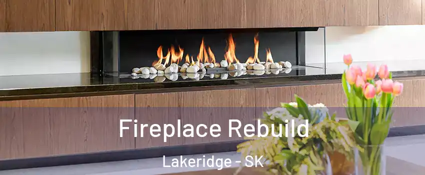  Fireplace Rebuild Lakeridge - SK