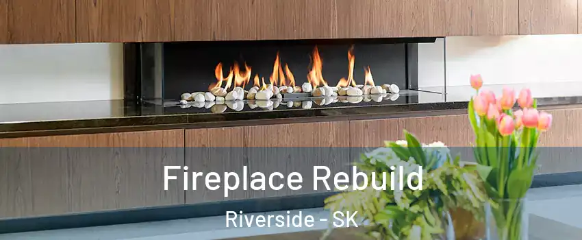  Fireplace Rebuild Riverside - SK
