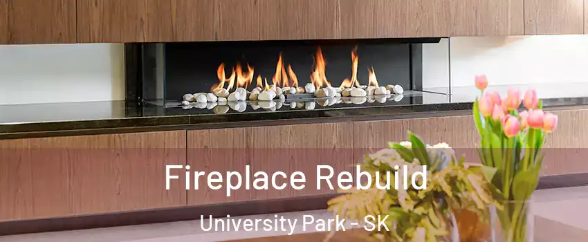  Fireplace Rebuild University Park - SK
