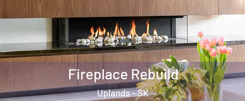  Fireplace Rebuild Uplands - SK