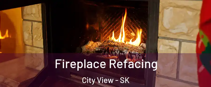  Fireplace Refacing City View - SK