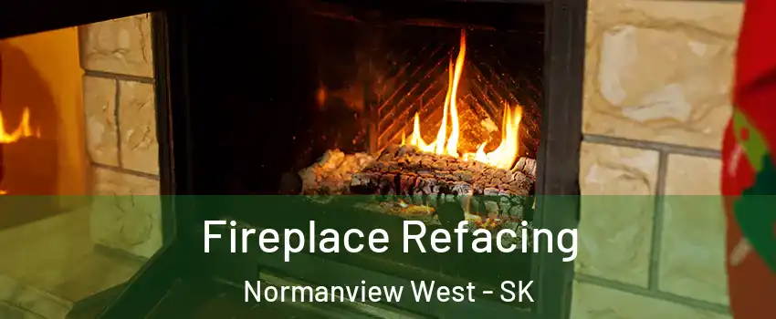  Fireplace Refacing Normanview West - SK