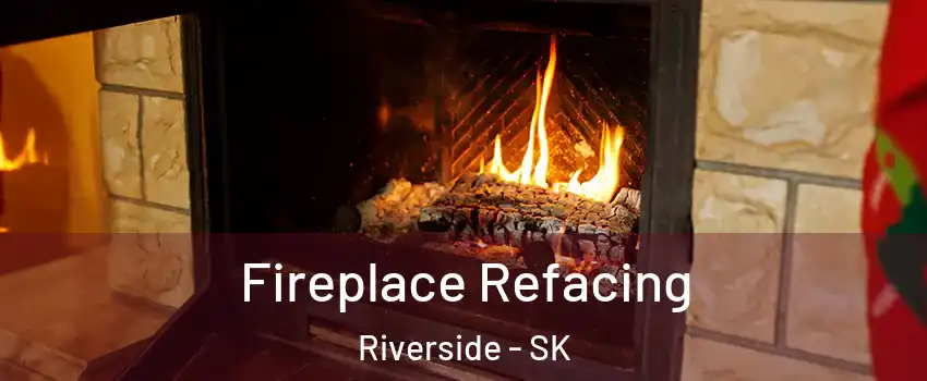  Fireplace Refacing Riverside - SK