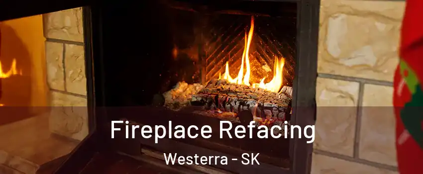  Fireplace Refacing Westerra - SK