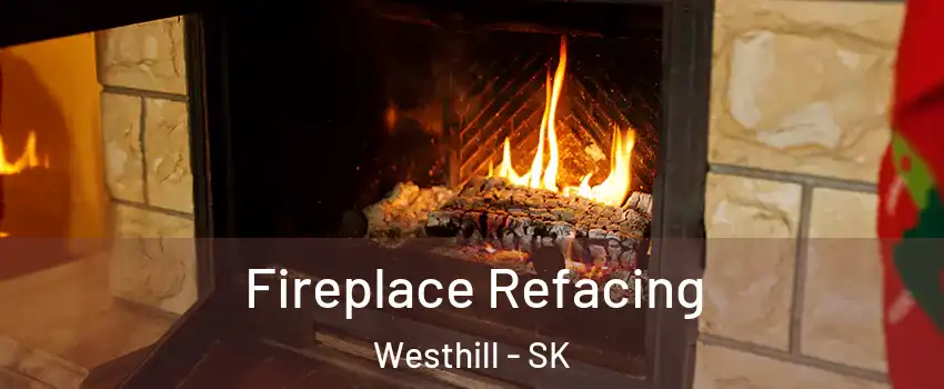  Fireplace Refacing Westhill - SK