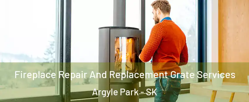  Fireplace Repair And Replacement Grate Services Argyle Park - SK