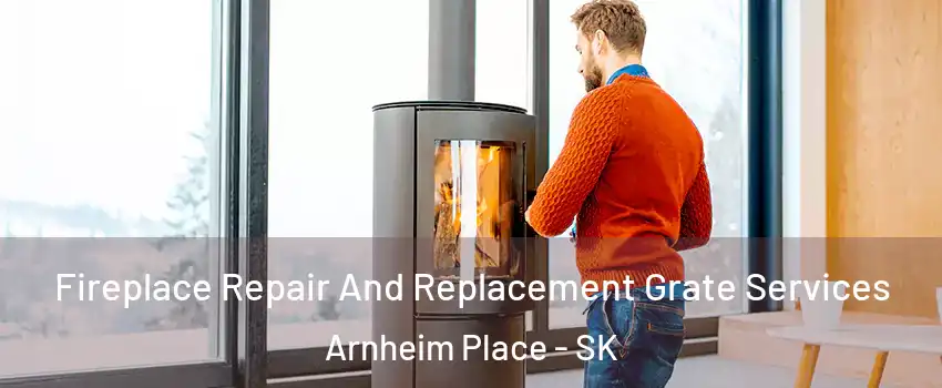  Fireplace Repair And Replacement Grate Services Arnheim Place - SK