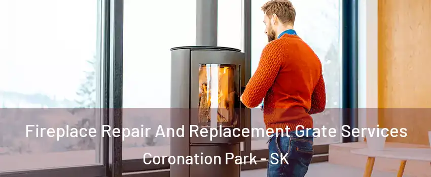  Fireplace Repair And Replacement Grate Services Coronation Park - SK