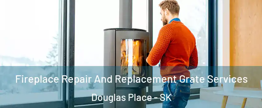  Fireplace Repair And Replacement Grate Services Douglas Place - SK