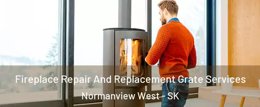  Fireplace Repair And Replacement Grate Services Normanview West - SK