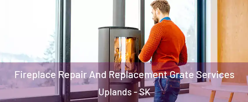  Fireplace Repair And Replacement Grate Services Uplands - SK