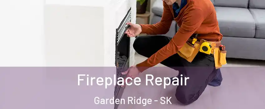  Fireplace Repair Garden Ridge - SK