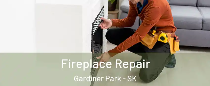  Fireplace Repair Gardiner Park - SK
