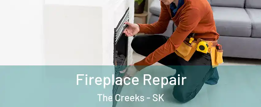  Fireplace Repair The Creeks - SK