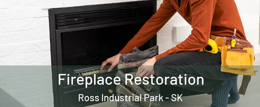  Fireplace Restoration Ross Industrial Park - SK