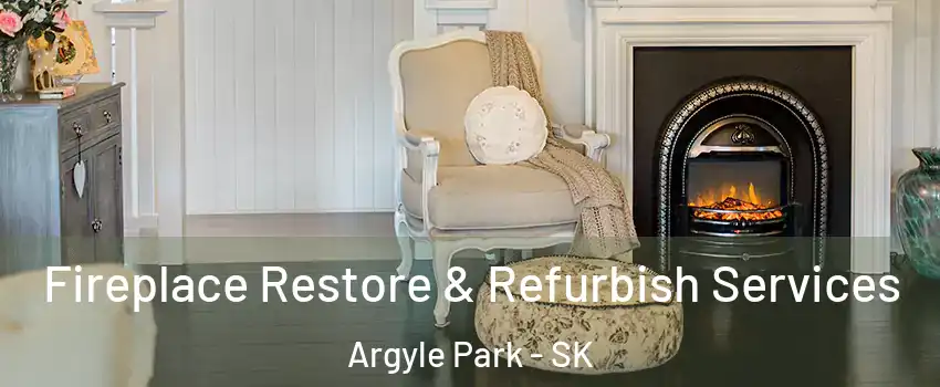 Fireplace Restore & Refurbish Services Argyle Park - SK