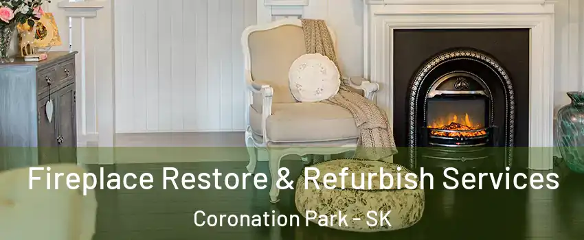 Fireplace Restore & Refurbish Services Coronation Park - SK