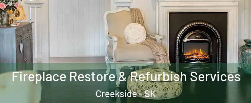 Fireplace Restore & Refurbish Services Creekside - SK