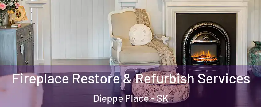 Fireplace Restore & Refurbish Services Dieppe Place - SK