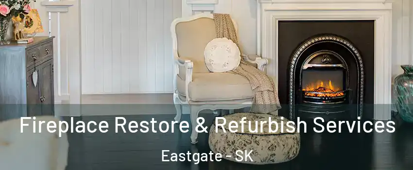 Fireplace Restore & Refurbish Services Eastgate - SK