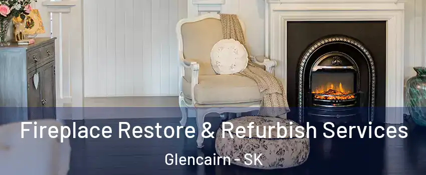 Fireplace Restore & Refurbish Services Glencairn - SK